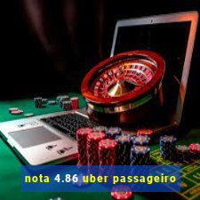 nota 4.86 uber passageiro